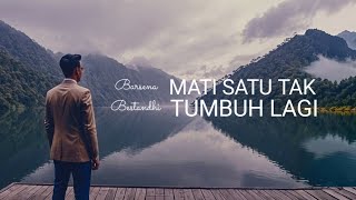 Barsena Bestandhi  Mati Satu Tak Tumbuh Lagi Lirik [upl. by Smaj843]