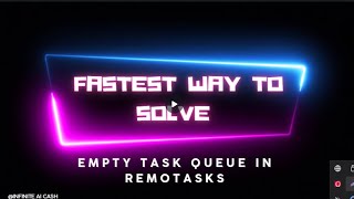 Empty Remotasks Queue Unlock Endless Tasks with These SECRET Tricks [upl. by Naniac]