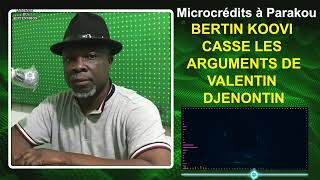 MICROCREDITS A PARAKOU  BERTIN KOOVI CASSE LES ARGUMENTS DE VALENTIN DJENONTIN [upl. by Naharba802]