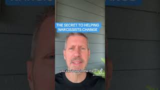 THE SECRET TO HELPING NARCISSISTS CHANGE [upl. by Elna]