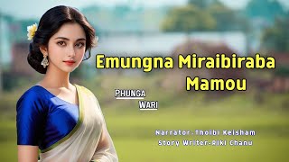 Emungna Miraibiraba Mamou  Manipuri Phungga Wari  Manipuri Folk Tale [upl. by Merline]