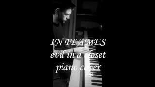 IN FLAMES  Evil In A Closet piano cover [upl. by Tammy884]