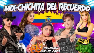 ⏯️MIXCHICHITA DEL RECUERDOMUSICA ECUATORIANA🇪🇨BAILABLESDJJONATHANMIXELCAPO 🔥 [upl. by Milone]