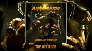 ANNIHILATOR  The Attitude Official Audio [upl. by Fanchan]