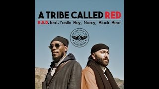 A Tribe Called Red  RED Ft Yasiin Bey Narcy Black Bear Official Audio [upl. by Acilef]