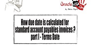 How due date is calculated for standard accounts payables invoices in Oracle eBS Part 1 [upl. by Yuzik234]