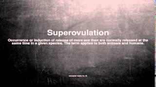 Medical vocabulary What does Superovulation mean [upl. by Riccio58]