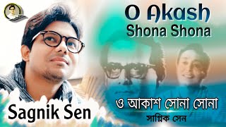 O Akash Shona Shona  Sagnik Sen [upl. by Roselia]