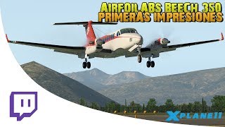 AIRFOILLABS BEECH 350 KING AIR  XPLANE 11  REVIEW PRIMERAS IMPRESIONES  en ESPAÑOL [upl. by Yrnehnhoj354]