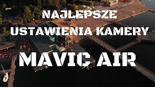 Mavic AIR  Najlepsze Ustawienia Kamery [upl. by Atcele307]