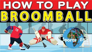 How To Play Broomball a game similar to ice hockey but played with a broom shaped stick [upl. by Blancha960]