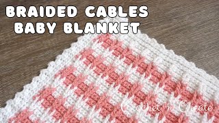 Crochet Braided Cables Baby BlanketStep by Step freecrochetpattern crochetbabyblanket [upl. by Marentic313]