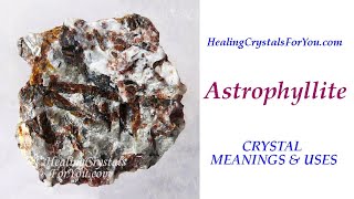 Astrophyllite Crystal Meanings amp Uses [upl. by Nossyla]