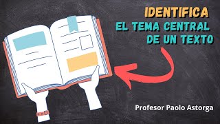 Cómo identificar el TEMA CENTRAL de un texto paso a paso [upl. by Suolekcin820]