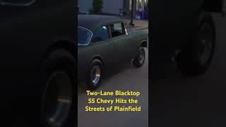 TwoLane Blacktop 1955 Chevy hits the streets of Plainfield IL Please Like Subscribe amp Share👊 [upl. by Thurmond]