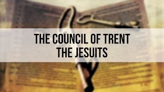 The Council of Trent  The Jesuits [upl. by Grannias95]