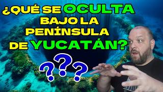 QUÉ HAY OCULTO BAJO LA PENÍNSULA DE YUCATÁN REACCIÓN [upl. by Osber424]