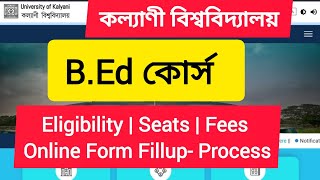 Kalyani University BEd Admission 202425  Eligibility  Seats Fees Online Form Fillup Process [upl. by Zobkiw]