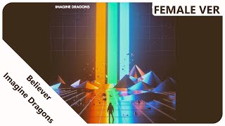 Imagine Dragons  Believer  Female Version  REQUESTED [upl. by Lilyan882]