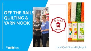 LQS Highlight  Off the Rails Quilting and The Yarn Nook [upl. by Ennove]