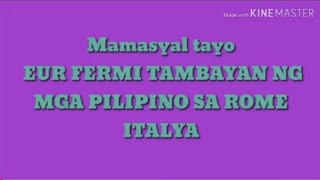 PASYAL SA TAMBAYAN NOON NG MGA PILIPINO SA ROME ITALY [upl. by Airahs152]