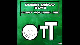 Dubby Disco Boyz  Cant You Feel Me  daisuke miyamoto remix  Aug2022 [upl. by Mcquade]