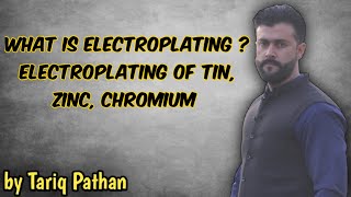 What is Electroplating   Electroplating of Tin  Zinc  Chromium  Tariq Pathan [upl. by Baecher356]