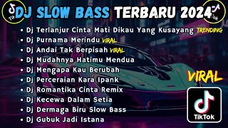 DJ SLOW BASS TERBARU 2024  DJ TERLANJUR CINTA MATI DIKAU YANG KU SAYANG  DJ PURNAMA MERINDU [upl. by Nylzor]