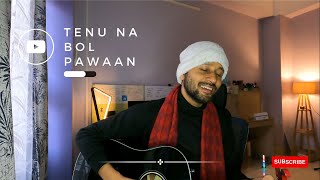 Tenu Na Bol Pawaan Cover  Behen Hogi Teri  Shantanil Hazarika [upl. by Farra789]