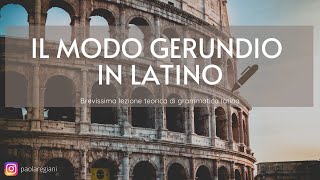 Il modo gerundio in Latino Brevissima lezione teorica [upl. by Notlad]