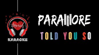 Paramore  Told You So  Karaoke w BV [upl. by Eilema]