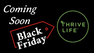 Thrive Life Black Friday Sale Coming Soon [upl. by Lleryd]