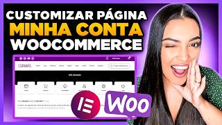 Atualizado Como Personalizar Página MINHA CONTA do WooCommerce com Elementor Dois Modelos [upl. by Myrtia]