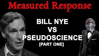 Measured Response Bill Nye VS Pseudoscience Part One [upl. by Odraode]