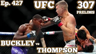 Ep 427  UFC 307 Prelims Thompson vs Buckley  Lucindo vs Rodriguez  Hernandez v Hubbard  Almeida [upl. by Brause]