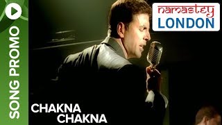 Chakna Chakna Remix Promo  Namastey London  Akshay Kumar amp Katrina Kaif [upl. by Annawoj]