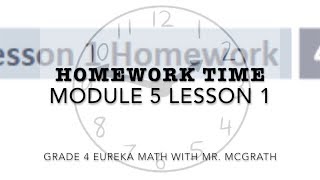 Eureka Math Homework Time Grade 4 Module 5 Lesson 1 [upl. by Bluhm]