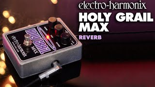 ElectroHarmonix Holy Grail Max Reverb Pedal [upl. by Jensen]