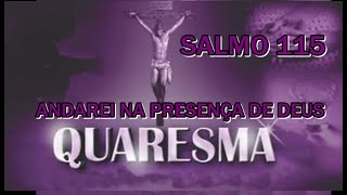 SALMO 115  ANDAREI NA PRESENÇA DE DEUS 2º Domingo da Quaresma Ano B [upl. by Rior]