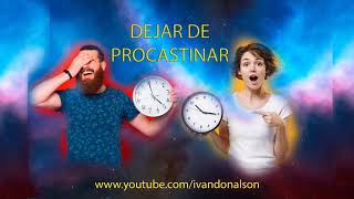 DEJA DE PROCRASTINAR AHORA  SUBLIMINAL POTENTE PARA ACTIVARTE Y DEJAR DE POSTERGAR COSAS EN TU VIDA [upl. by Christoph623]