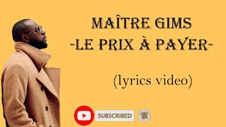 Maître Gims  Le Prix à Payer Paroles Lyrics [upl. by Jacenta797]