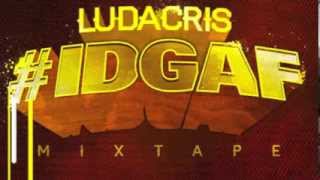 Ludacris  IDGAF full mixtape [upl. by Thurman]