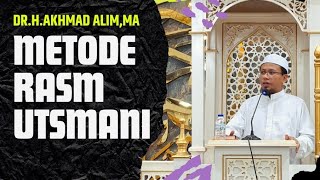 Metode Rasm Utsmani  DrHAkhmad Alim [upl. by Oirevas266]