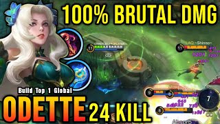 24 Kills No Death 100 Brutal DMG Build Odette One Shot Combo  Build Top 1 Global Odette  MLBB [upl. by Nilek]