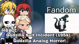 Fandom React Godzilla Suit Incident 1954  Godzilla Analog Horror Unkn0wingly GL2 [upl. by Inar]