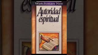 06 Autoridad Espiritual por Watchman Nee [upl. by Murtagh]