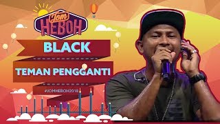 Black  Teman Pengganti  JomHeboh [upl. by Gobert]