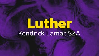 Kendrick Lamar SZA  luther Lyrics [upl. by Arbed]