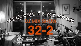 DJ MIX SHOW  Welcome to my room 322 Archive 20210424 [upl. by Bonni]