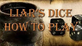 How To Play Liars Dice [upl. by Tristam293]